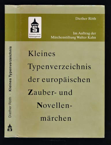 Kleines Typenverzeichnis der europäischen Zauber- und Novellmärchen: Im Auftrag der Märchenstiftung Walter Kahn Books