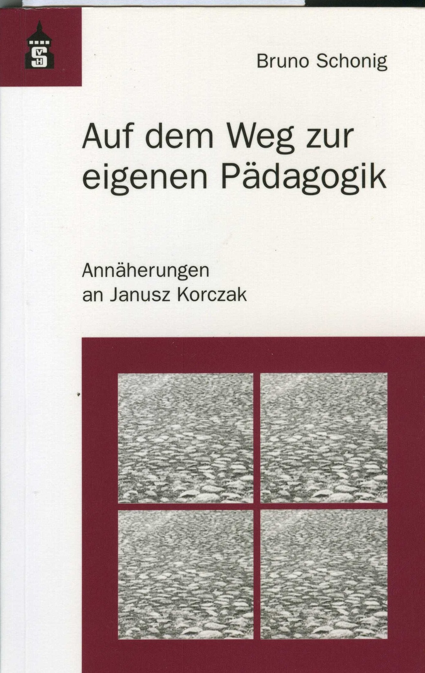 Auf dem Weg zur eigenen Pädagogik: Annäherungen an Janusz Korczak Books