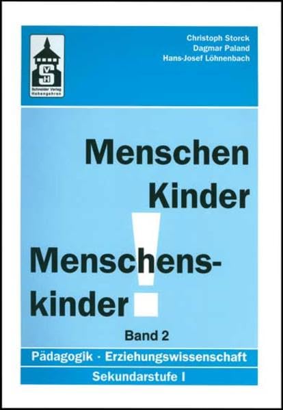 Menschen - Kinder - Menschenskinder. Erziehungswissenschaft in der Sekundarstufe 1 Band 2 Education & Training