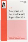 Taschenbuch der Kinder- und Jugendliteratur, Band 2: Medien und Sachbuch, ausgewählte thematische Aspekte, ausgewählte poetologische Aspekte, Produktion und Rezeption, KJL im Unterricht Books
