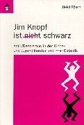 Jim Knopf ist nicht schwarz: Anti-/Rassismus in der Kinder- und Jugendliteratur und ihrer Didaktik Contemporary literature