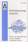 Entschlüsselungsversuche: Kinder- und Jugendliteratur und ihre Didaktik im globalen Diskurs book