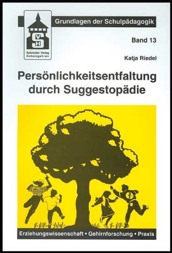 Persönlichkeitsentfaltung durch Suggestopädie: Suggestopädie im Kontext von Erziehungswissenschaft, Gehirnforschung und Praxis (Grundlagen der Schulpädagogik) Politics & History