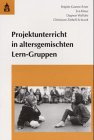 Projektunterricht in altersgemischten Lern-Gruppen Education & Training