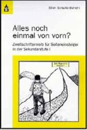 Alles noch einmal von vorn?: Zweitschrifterwerb für Seiteneinsteiger in der Sekundarstufe I Education & Training