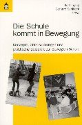 Die Schule kommt in Bewegung: Konzepte, Untersuchungen, praktische Beispiele zur Bewegten Schule Politics & History