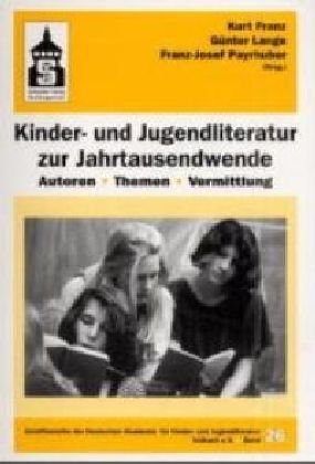 Kinder- und Jugendliteratur zur Jahrtausendwende: Autoren - Themen - Vermittlung (Schriftenreihe der Deutschen Akademie für Kinder- und Jugendliteratur Volkach e.V.) Contemporary literature Books
