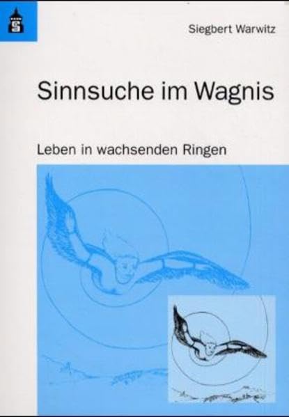 Sinnsuche im Wagnis: Leben in wachsenden Ringen. Erklärungsmodelle für grenzüberschreitendes Verhalten Politics & History