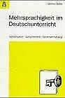 Mehrsprachigkeit im Deutschunterricht: Sprachspiele, Spracherwerb, Sprachvermittlung Education & Training