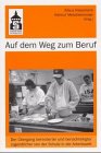 Auf dem Weg zum Beruf: Der Übergang behinderter und benachteiligter Jugendlicher von der Schule in die Arbeitswelt Business, Finance & Career