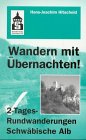 Wandern mit Übernachten! 2-Tages Rundwanderungen Schwäbische Alb. book