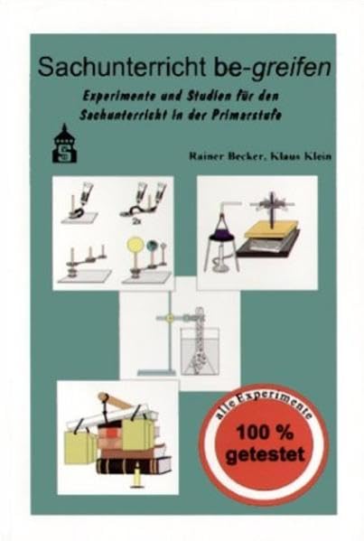 Sachunterricht be-greifen, Bd.1, Experimente und Studien für den Sachunterricht in der Primarstufe (Sachunterricht be-greifen. Experimente und Studien für den Sachunterricht in der Primarstufe) Learning & Reference