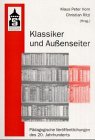 Klassiker und Aussenseiter: Pädagogische Veröffentlichungen des 20. Jahrhunderts Learning & Reference