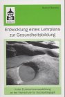 Entwicklung eines Lehrplanes zur Gesundheitsbildung: In der ErzieherInnenausbildung an der Fachschule für Sozialpädagogik Social Sciences