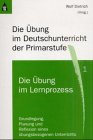 Die Übung im Deutschunterricht der Primarstufe / Die Übung im Lernprozess: Grundlegung, Planung und Reflexion eines übungsbezogenen Unterrichts: BD 1 book