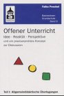 Offener Unterricht: Idee, Realität, Perspektive und ein praxiserprobtes Konzept zur Diskussion (Basiswissen Grundschule) Education & Training