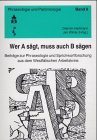 Wer A sägt, muss auch B sägen: Beiträge zur Phraseologie und Sprichwortforschung aus dem Westfälischen Arbeitskreis (Phraseologie und Parömiologie) Professional & Reference Books