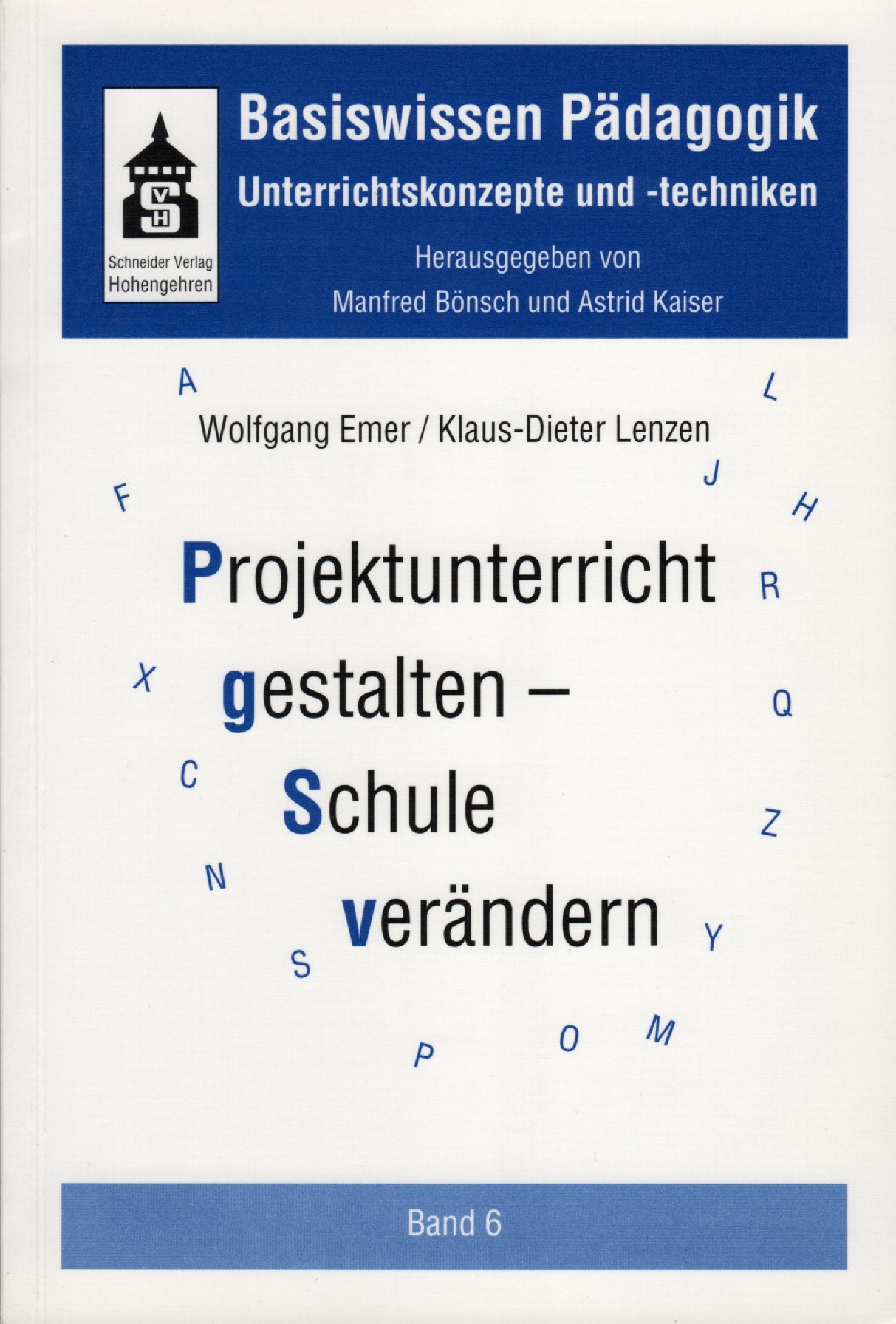 Basiswissen Pädagogik 6. Unterrichtskonzepte und -techniken. Projektunterricht gestalten - Schule verändern. book