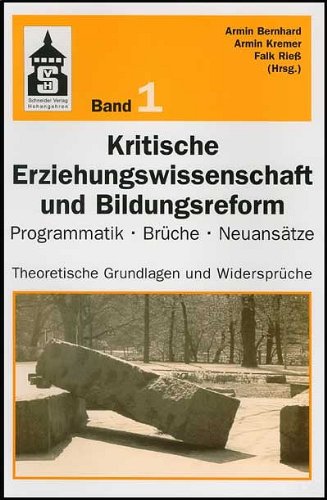 Kritische Erziehungswissenschaft und Bildungsreform. Programmatik - Brüche - Neuansätze: Theoretische Grundlagen und Widersprüche Education & Training