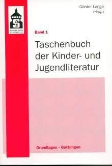 Taschenbuch der Kinder- und Jugendliteratur, Bd. 1: Grundlagen - Gattungen Business & Technology