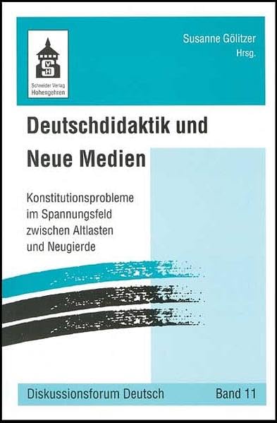Deutschdidaktik und Neue Medien: Konstitutionsprobleme im Spannungsfeld zwischen Altlasten und Neugierde (Diskussionsforum Deutsch) Contemporary literature