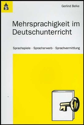 Mehrsprachigkeit im Deutschunterricht: Sprachspiele, Spracherwerb und Sprachvermittlung Education & Training