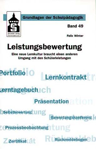 Leistungsbewertung: Eine neue Lernkultur braucht einen anderen Umgang mit den Schülerleistungen (Grundlagen der Schulpädagogik) Politics & History