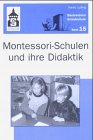 Montessori-Schulen und ihre Didaktik: Mit Beiträgen zur Didaktik in Montessori-Grundschulen (Basiswissen Grundschule) Books
