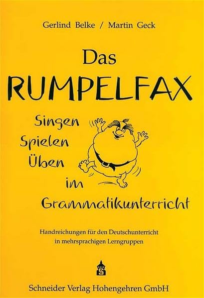Das Rumpelfax: Singen, Spielen, Üben im Grammatikunterricht. Handreichungen für den Deutschunterricht in mehrsprachigen Lerngruppen Education & Training