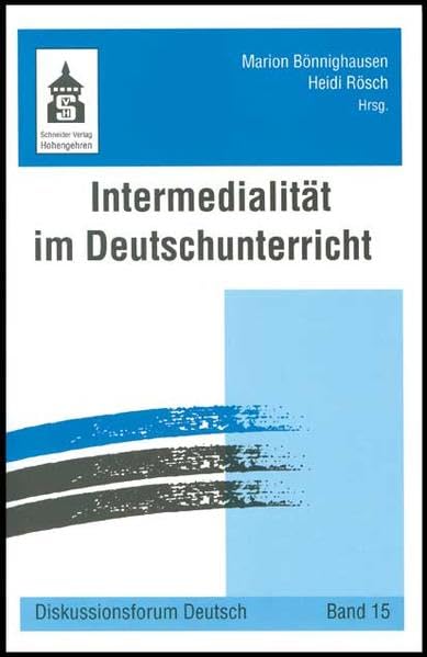 Intermedialität im Deutschunterricht (Diskussionsforum Deutsch) Contemporary literature