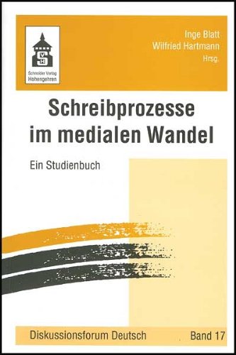 Schreibprozesse im medialen Wandel: Ein Studienbuch (Diskussionsforum Deutsch) Contemporary literature