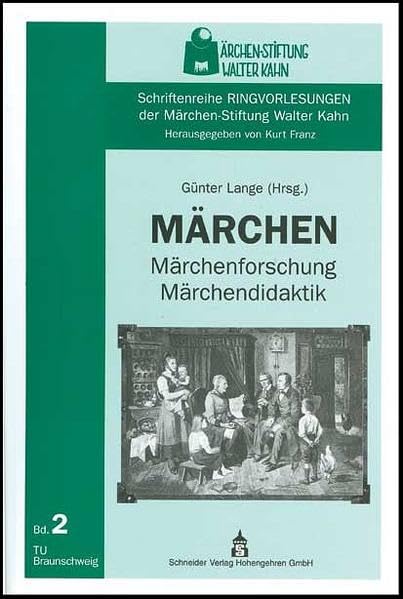 Märchen - Märchenforschung - Märchendidaktik (Schriftenreihe Ringvorlesungen der Märchen-Stiftung Walter Kahn) Business & Technology