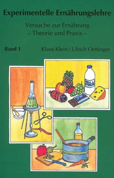 Experimente Ernährungslehre: Versuche zur Ernährung - Theorie und Praxis - Band 1: Eiweisse -Kohlenhydrate - Fette - Vitamine - Mineralstoffe Politics & History