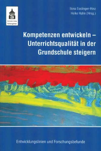 Kompetenzen entwickeln - Unterrichtsqualität in der Grundschule steigern: Entwicklungslinien und Forschungsbefunde (Entwicklungslinien der Grundschulpädagogik) Politics & History