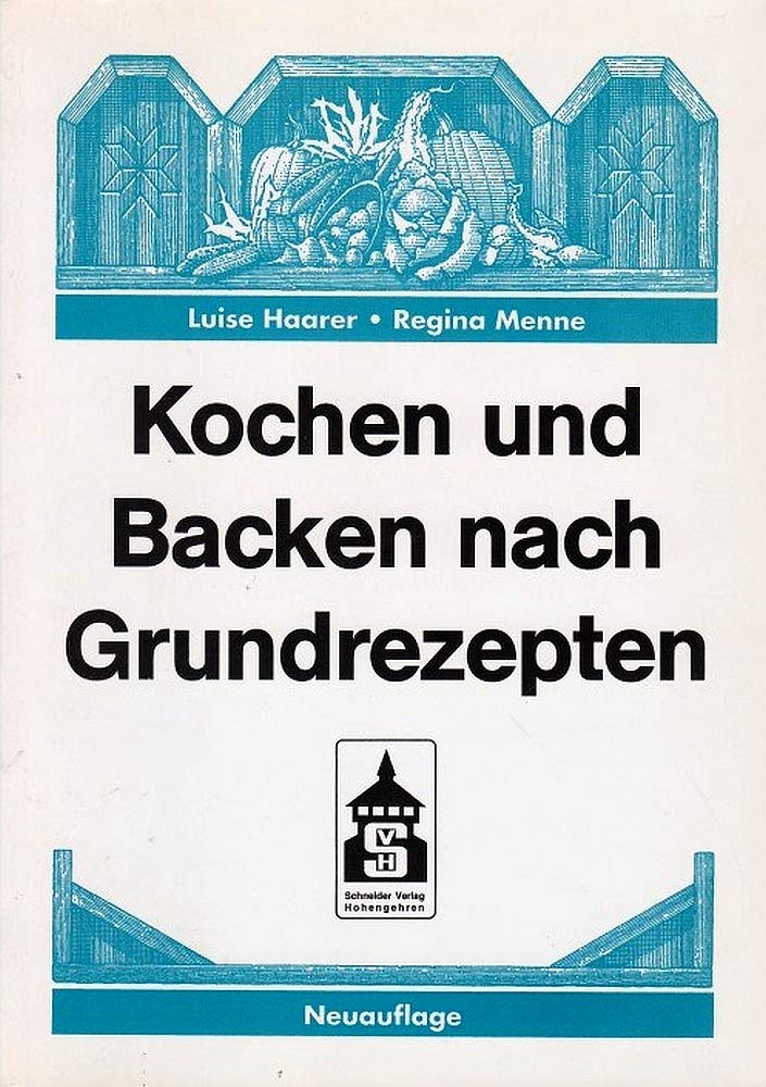 Kochen und Backen nach Grundrezepten Leisure, Home & Garden