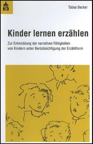 Kinder lernen erzählen: Zur Entwicklung der narrativen Fähigkeiten von Kindern unter Berücksichtigung der Erzählform Politics & History