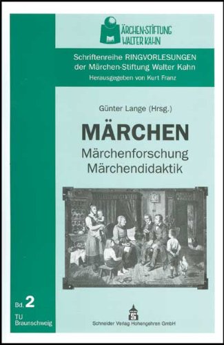 Märchen - Märchenforschung - Märchendidaktik (Schriftenreihe Ringvorlesungen der Märchen-Stiftung Walter Kahn) Contemporary literature
