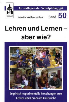 Lehren und Lernen - aber wie?: Empirisch-experimentelle Forschungen zum Lehren und Lernen im Unterricht (Grundlagen der Schulpädagogik) Politics & History