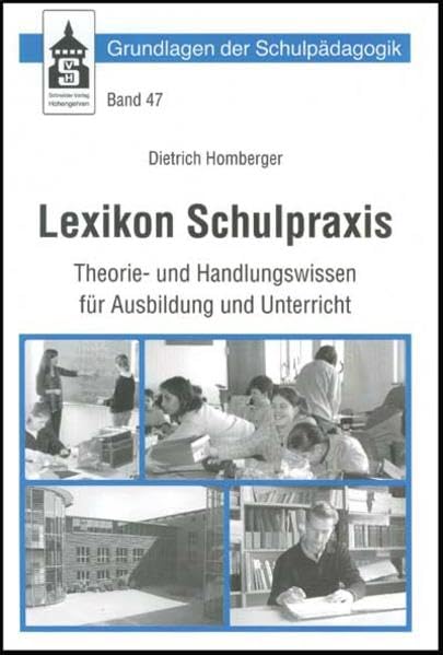 Lexikon Schulpraxis: Theorie- und Handlungswissen für Ausbildung und Unterricht (Grundlagen der Schulpädagogik) Learning & Reference