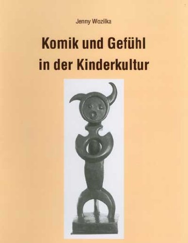 Komik und Gefühl in der Kinderkultur Contemporary literature