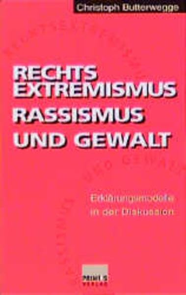 Rechtsextremismus, Rassismus und Gewalt: Erklärungsmodelle in der Diskussion Books