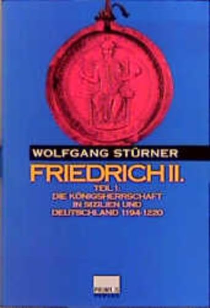 Friedrich II.: Teil 1., Die Königsherrschaft in Sizilien und Deutschland: 1194 - 1220 Foreign Languages ​​& Dictionaries