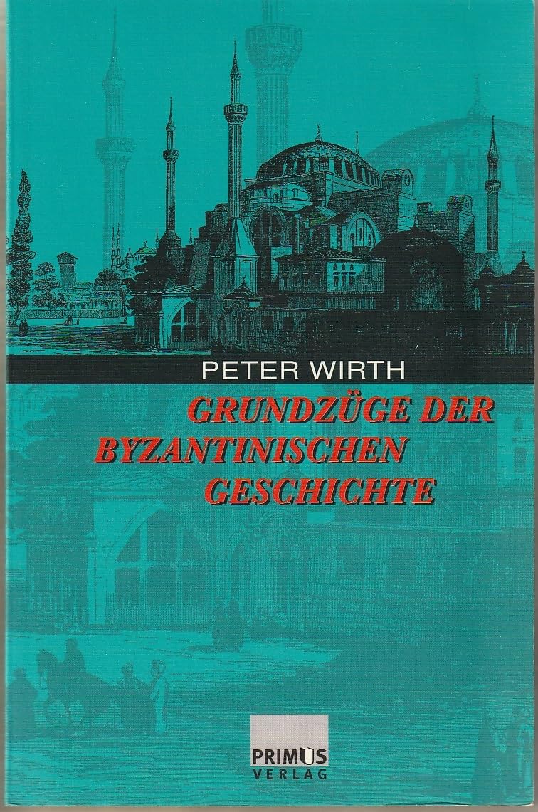 Grundzüge der byzantinischen Geschichte Politics & History
