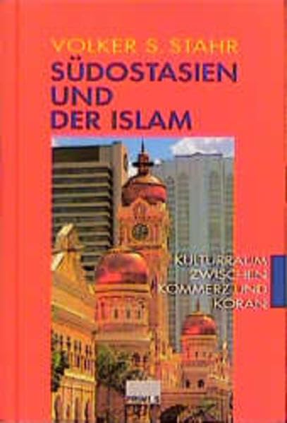 Südostasien und der Islam. Kulturraum zwischen Kommerz und Koran Religion & Esotericism