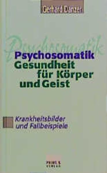 Psychosomatik - Gesundheit für Körper und Geist: Krankheitsbilder und Fallgeschichten Medicine