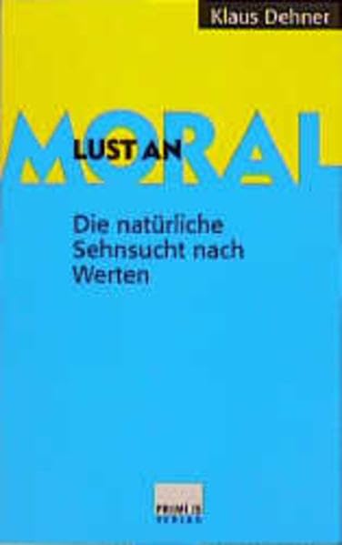 Lust an Moral: Die natürliche Sehnsucht nach Werten Learning & Reference