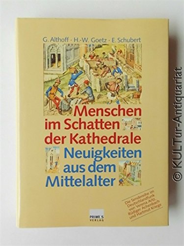 Menschen im Schatten der Kathedrale: Neuigkeiten aus dem Mittelalter Politics & History