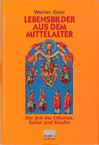 Lebensbilder aus dem Mittelalter: Die Zeit der Ottonen, Salier und Staufer Politics & History books
