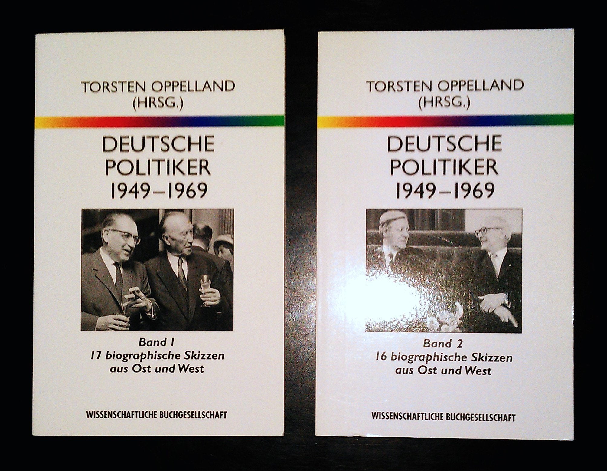 Deutsche Politiker 1949-1969: Band 1: 17 biographische Skizzen aus Ost und West /Band 2: 16 biographische Skizzen aus Ost und West Politics & Society Books