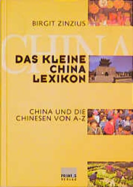 Das kleine China-Lexikon: China und die Chinesen von A - Z Law Books